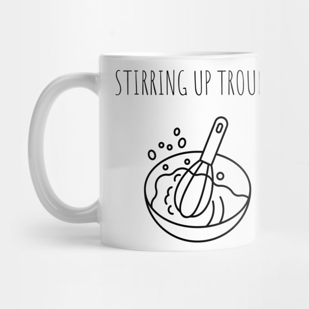 Stirring up trouble Cooking Lover Gift by cap2belo